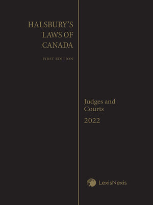 cover image of Halsbury's Laws of Canada -- Judges and Courts (2022 Reissue)